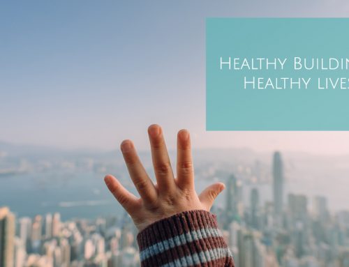 Healthy Buildings, Healthy Lives