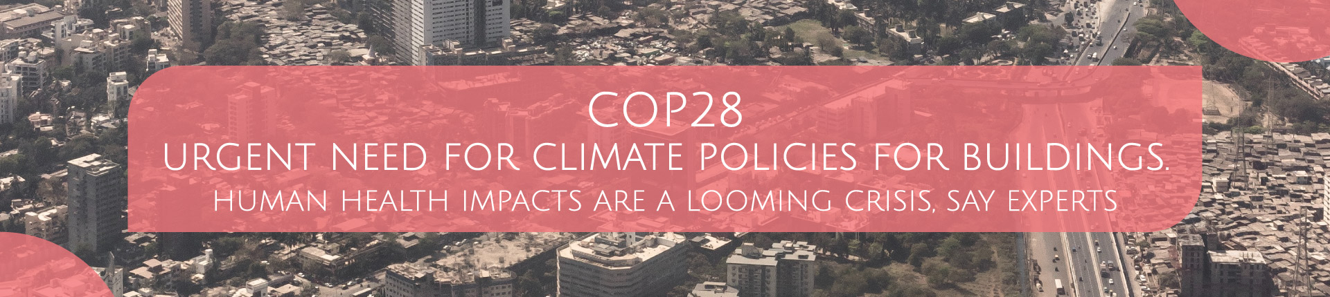 COP28 Urgent need for climate policies in buildings_Banner