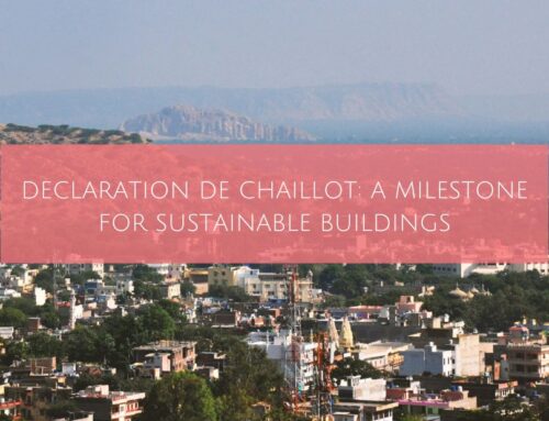 Declaration De Chaillot – A milestone for sustainable buildings