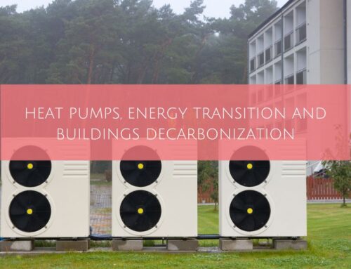 Heat Pumps – A Vital Companion to Energy Transition and Buildings Decarbonization